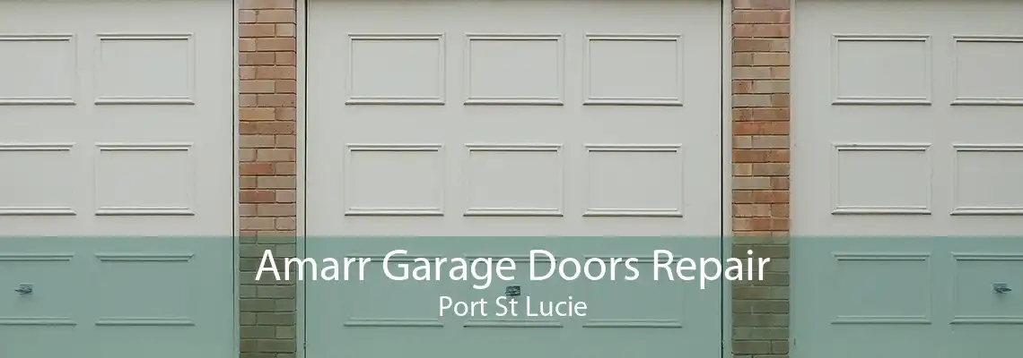 Amarr Garage Doors Repair Port St Lucie
