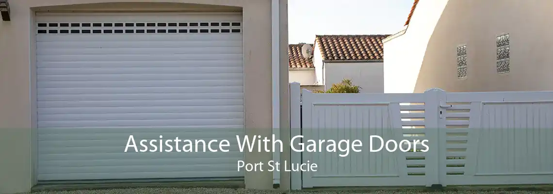 Assistance With Garage Doors Port St Lucie