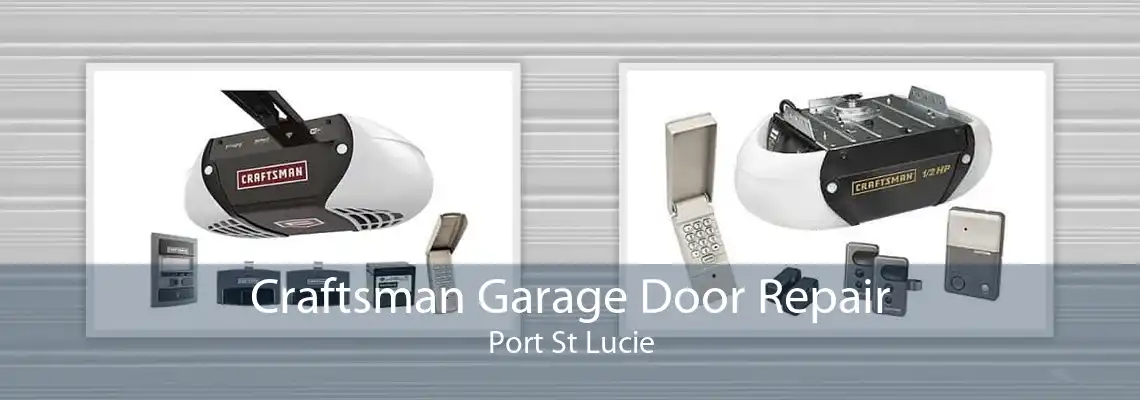 Craftsman Garage Door Repair Port St Lucie