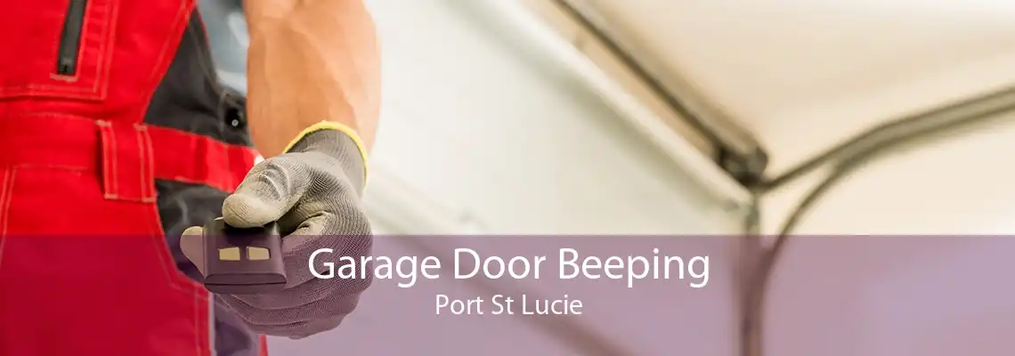 Garage Door Beeping Port St Lucie