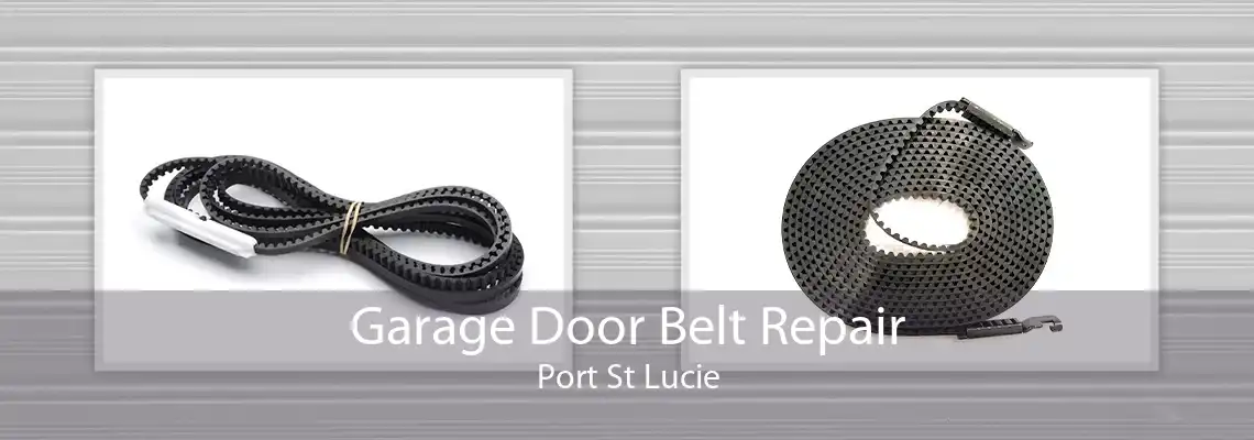 Garage Door Belt Repair Port St Lucie