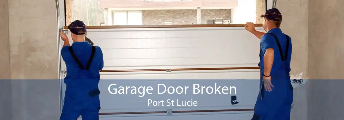 Garage Door Broken Port St Lucie