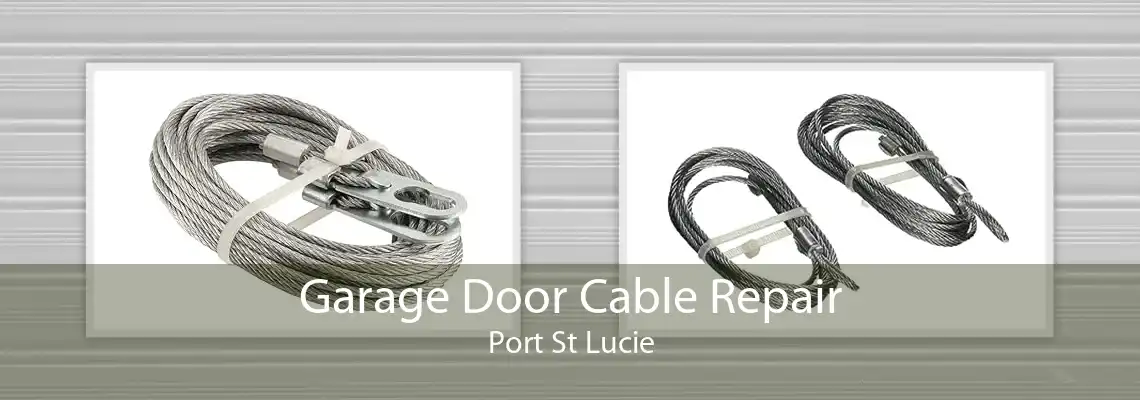 Garage Door Cable Repair Port St Lucie