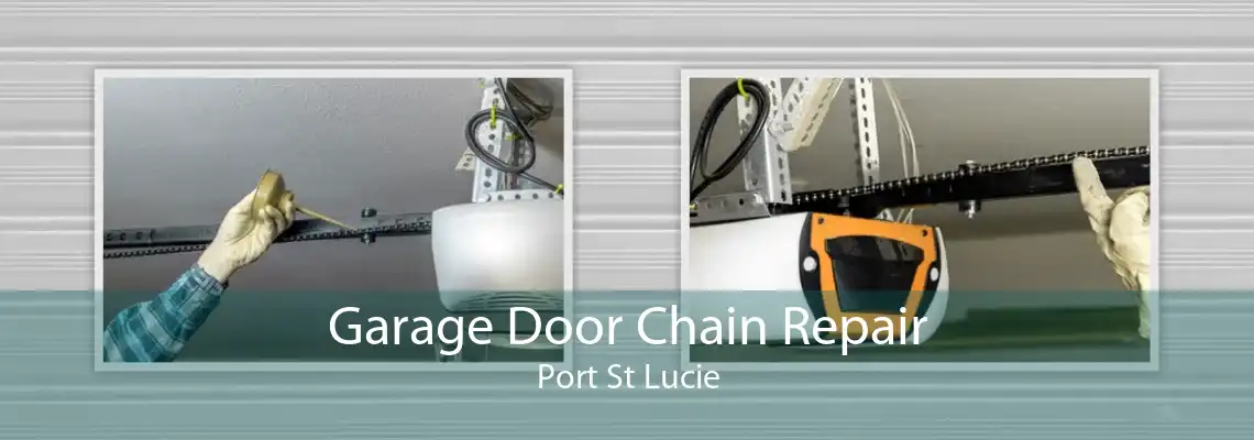 Garage Door Chain Repair Port St Lucie