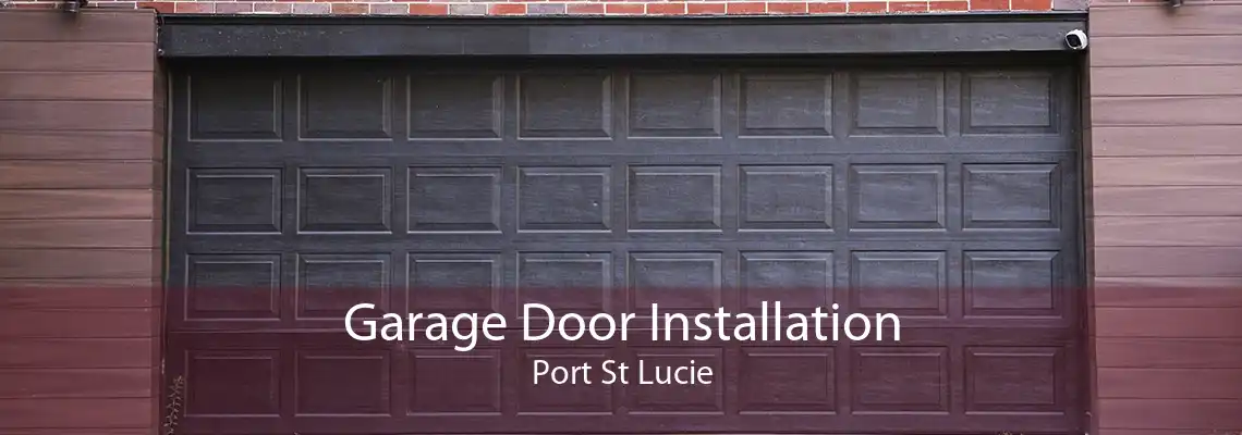 Garage Door Installation Port St Lucie