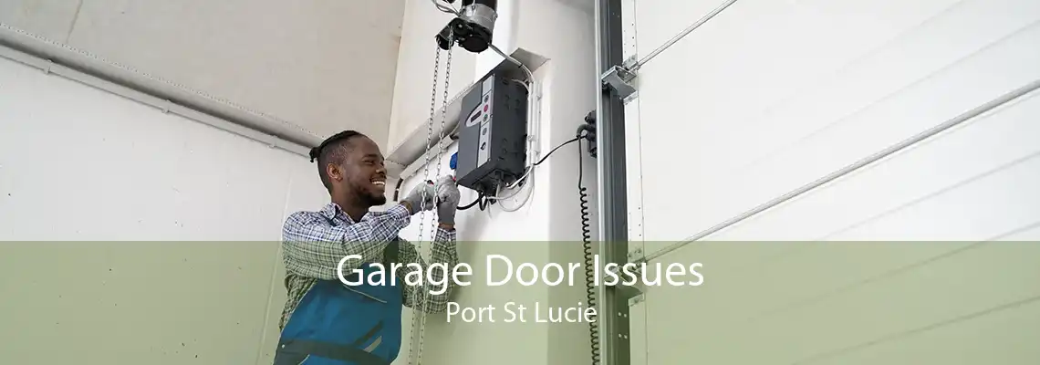 Garage Door Issues Port St Lucie