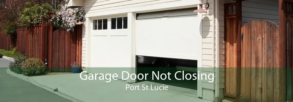Garage Door Not Closing Port St Lucie