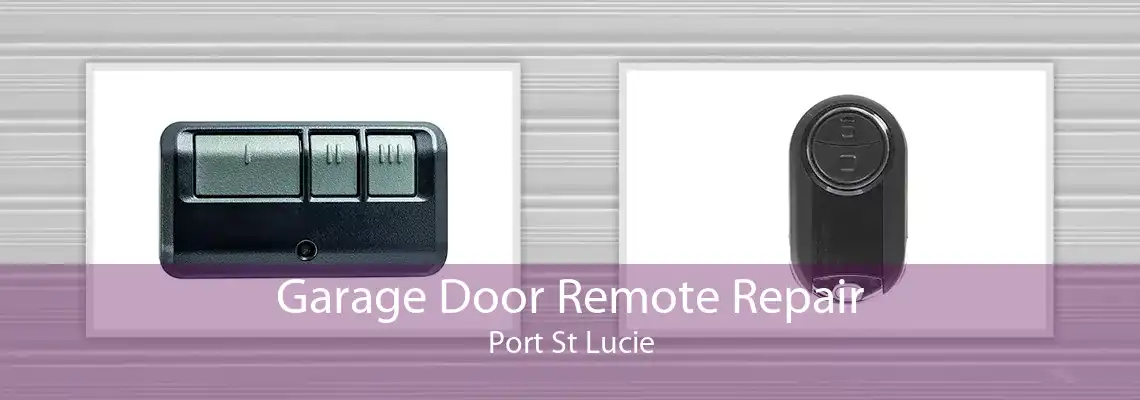 Garage Door Remote Repair Port St Lucie