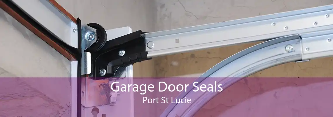 Garage Door Seals Port St Lucie