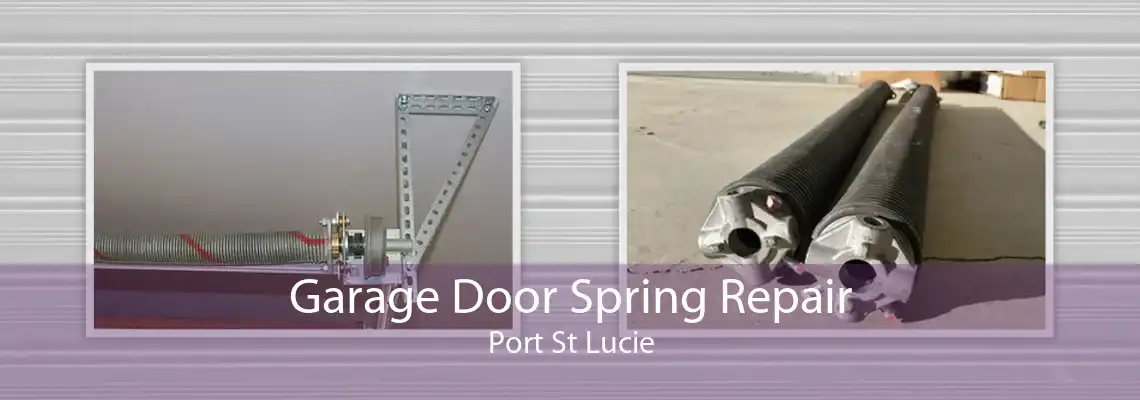 Garage Door Spring Repair Port St Lucie