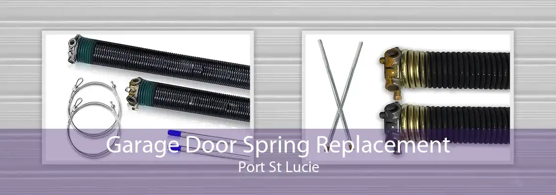 Garage Door Spring Replacement Port St Lucie