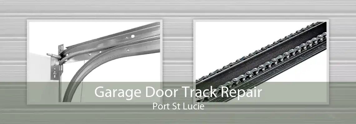 Garage Door Track Repair Port St Lucie