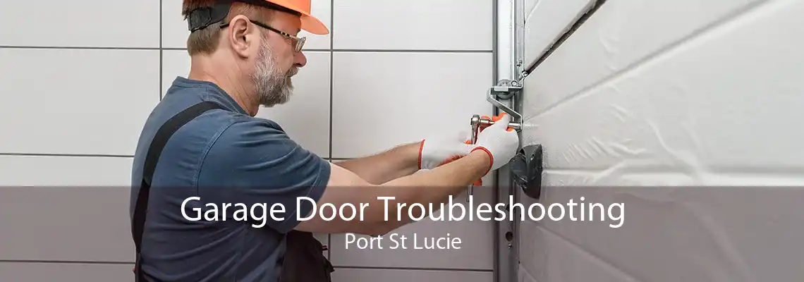 Garage Door Troubleshooting Port St Lucie