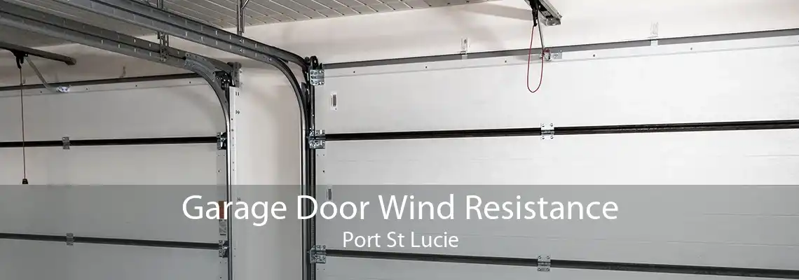 Garage Door Wind Resistance Port St Lucie