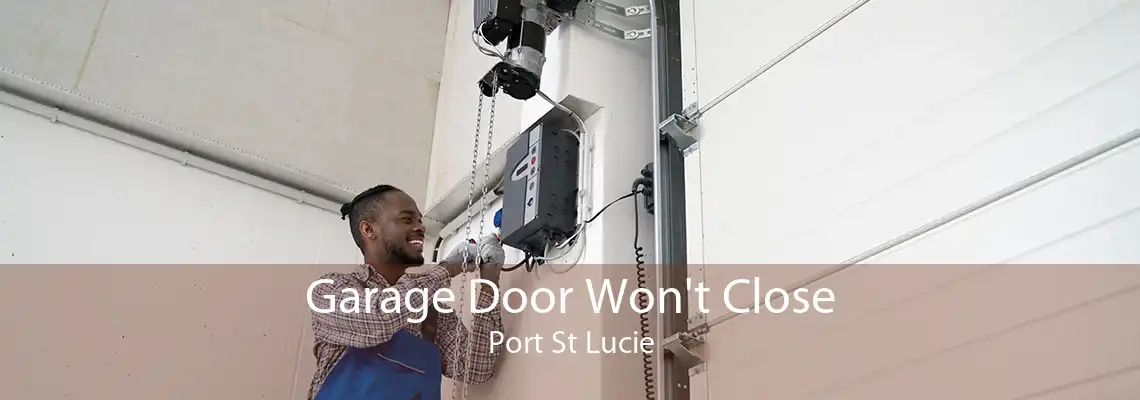Garage Door Won't Close Port St Lucie