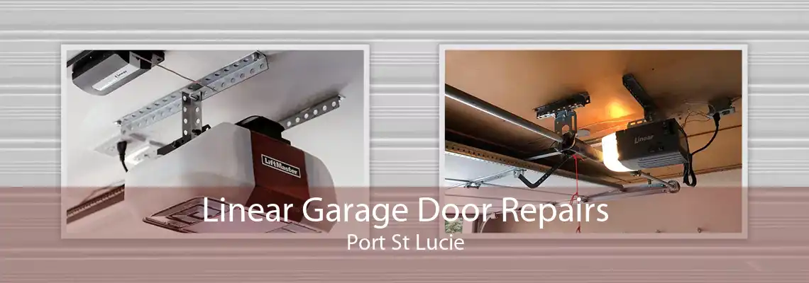 Linear Garage Door Repairs Port St Lucie