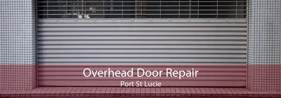 Overhead Door Repair Port St Lucie