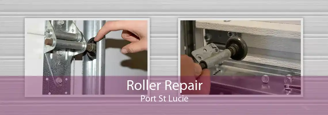 Roller Repair Port St Lucie