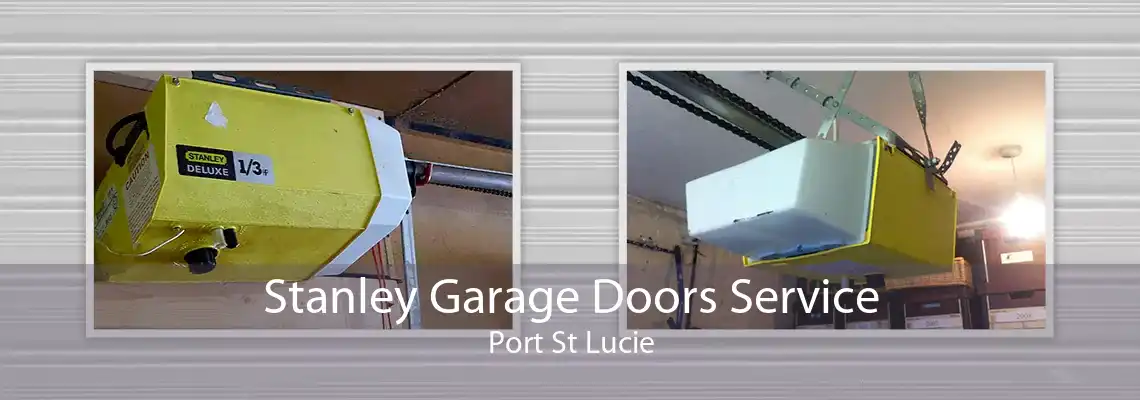 Stanley Garage Doors Service Port St Lucie