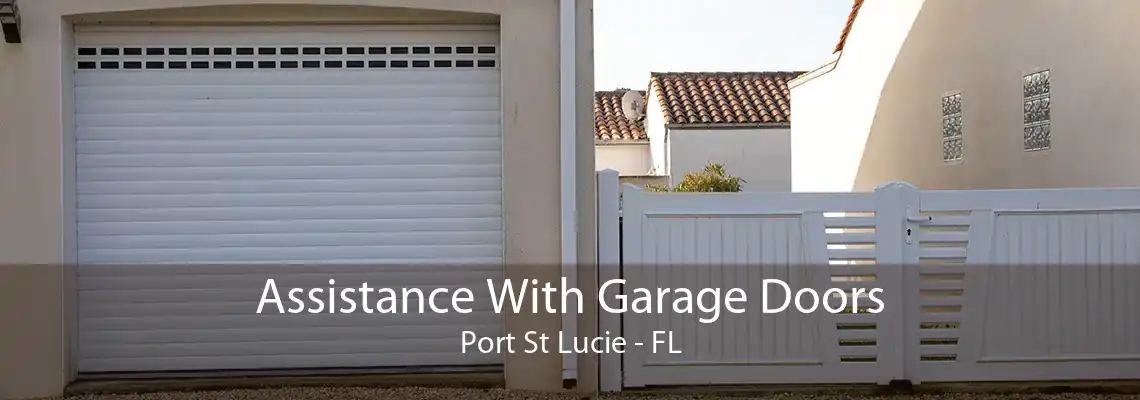 Assistance With Garage Doors Port St Lucie - FL