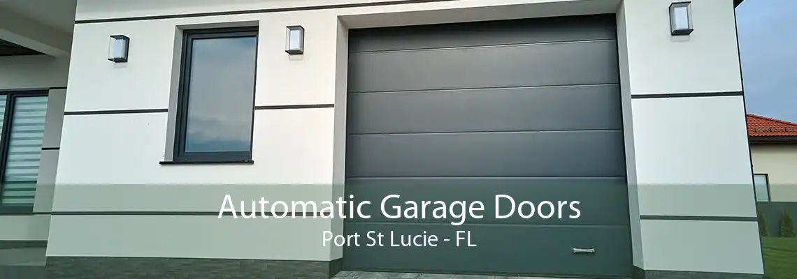 Automatic Garage Doors Port St Lucie - FL