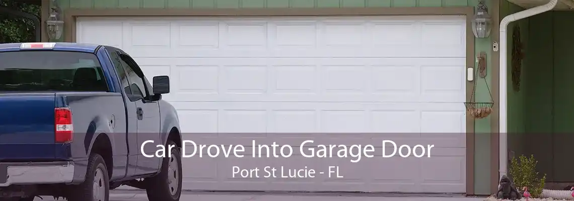 Car Drove Into Garage Door Port St Lucie - FL