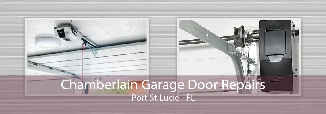 Chamberlain Garage Door Repairs Port St Lucie - FL