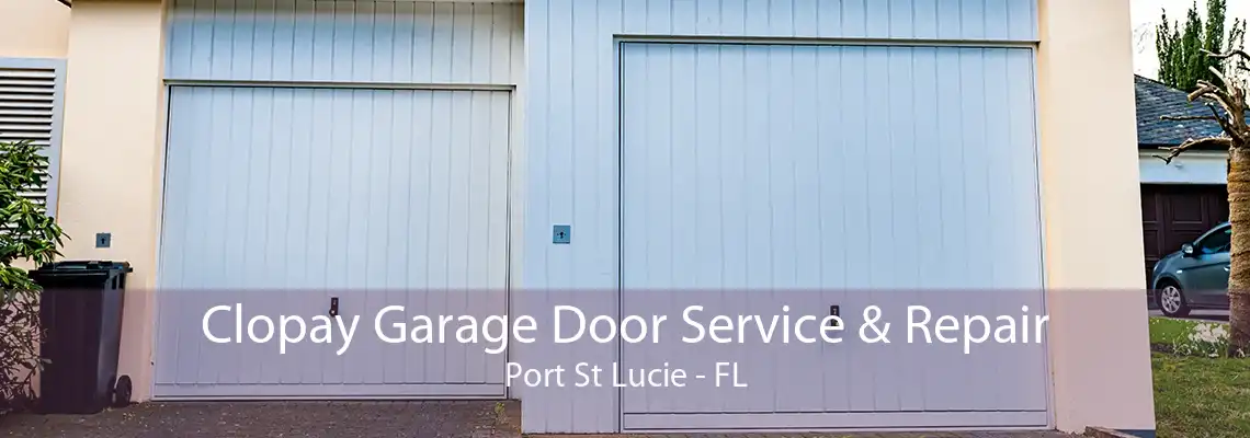 Clopay Garage Door Service & Repair Port St Lucie - FL