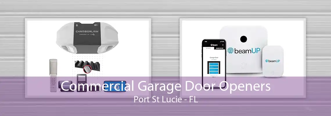 Commercial Garage Door Openers Port St Lucie - FL