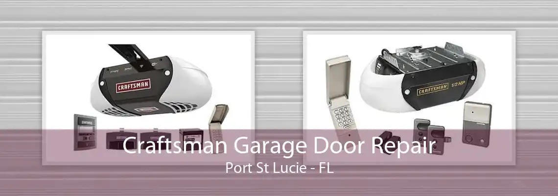 Craftsman Garage Door Repair Port St Lucie - FL