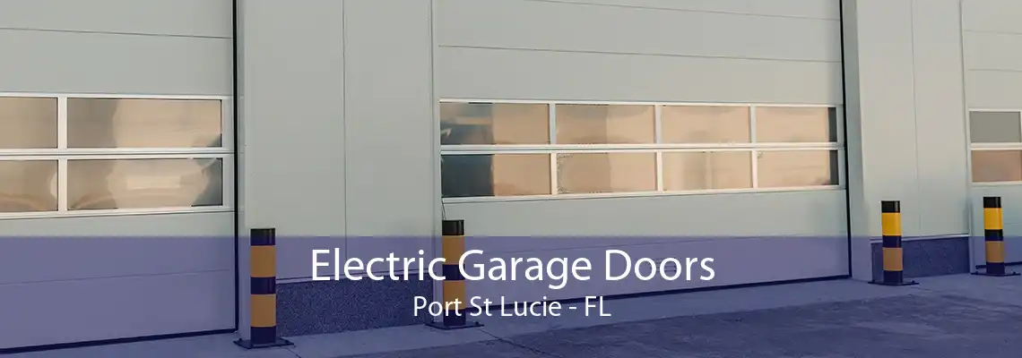 Electric Garage Doors Port St Lucie - FL