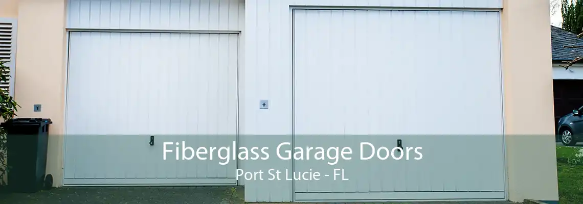 Fiberglass Garage Doors Port St Lucie - FL