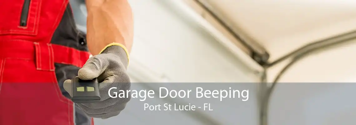 Garage Door Beeping Port St Lucie - FL