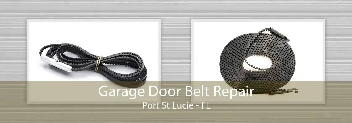 Garage Door Belt Repair Port St Lucie - FL