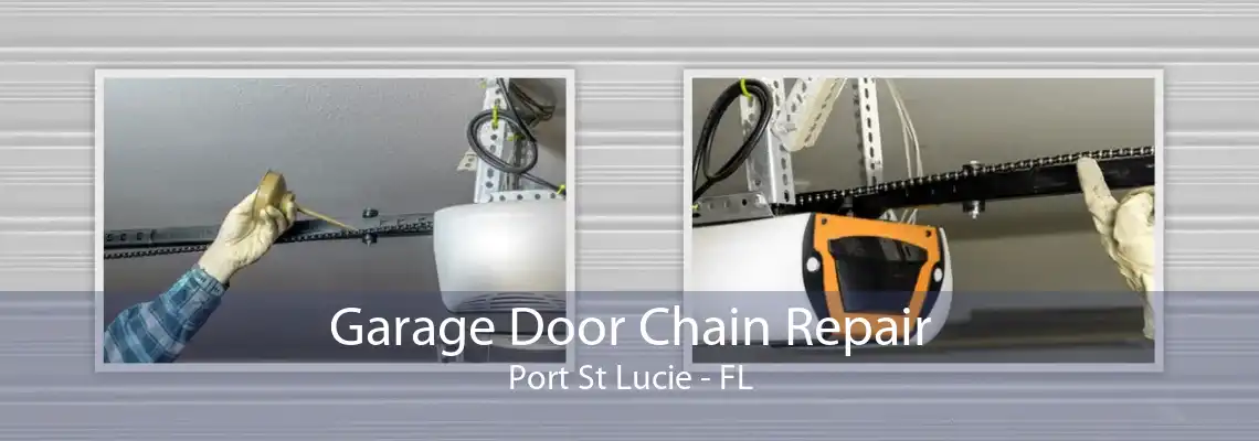 Garage Door Chain Repair Port St Lucie - FL