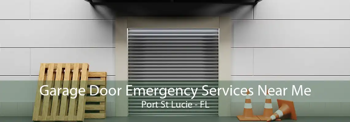 Garage Door Emergency Services Near Me Port St Lucie - FL