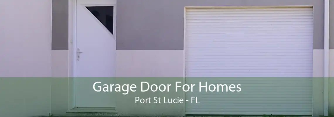 Garage Door For Homes Port St Lucie - FL