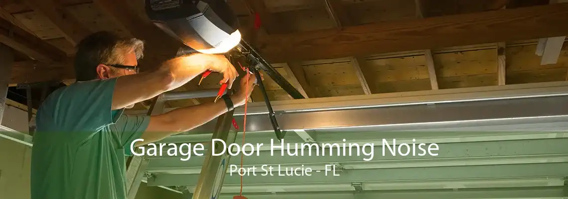 Garage Door Humming Noise Port St Lucie - FL