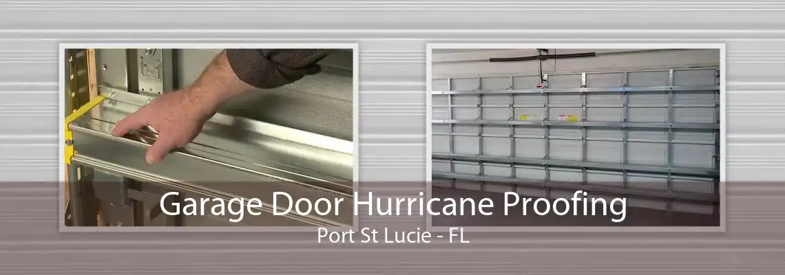 Garage Door Hurricane Proofing Port St Lucie - FL