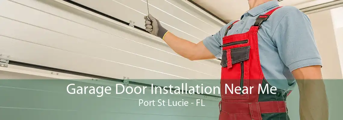 Garage Door Installation Near Me Port St Lucie - FL