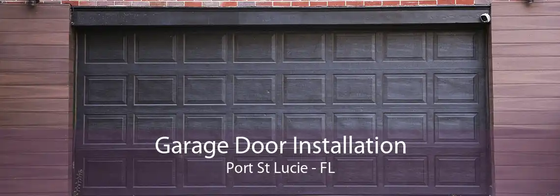 Garage Door Installation Port St Lucie - FL