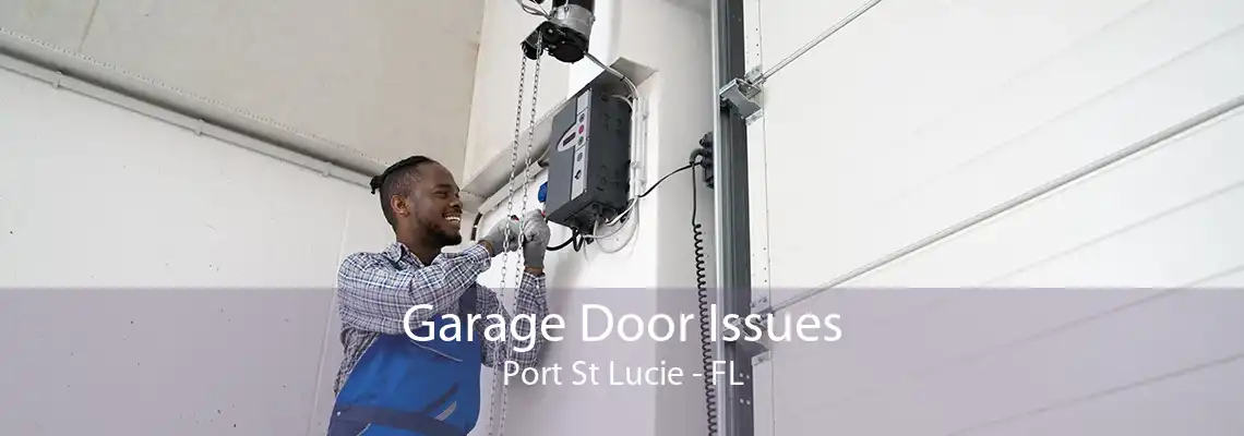 Garage Door Issues Port St Lucie - FL