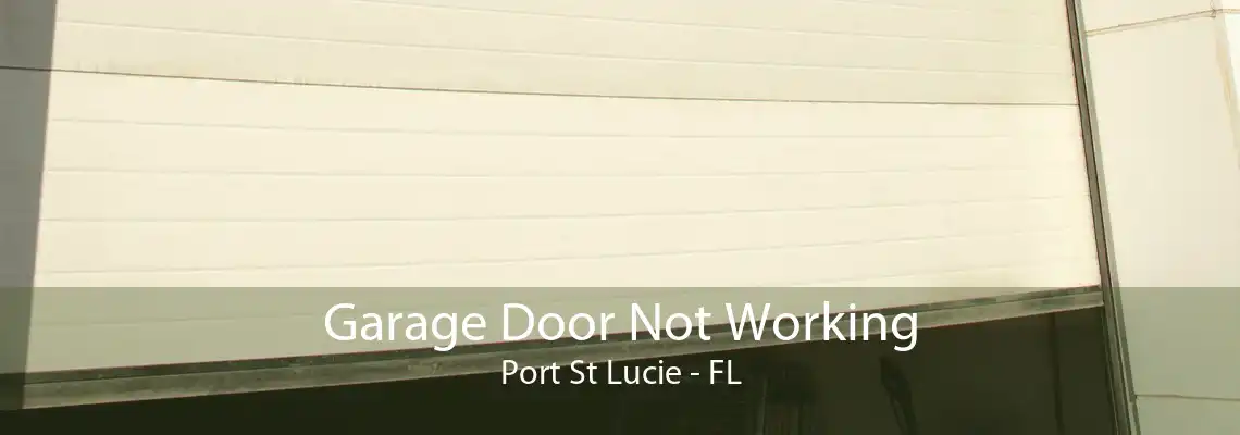 Garage Door Not Working Port St Lucie - FL