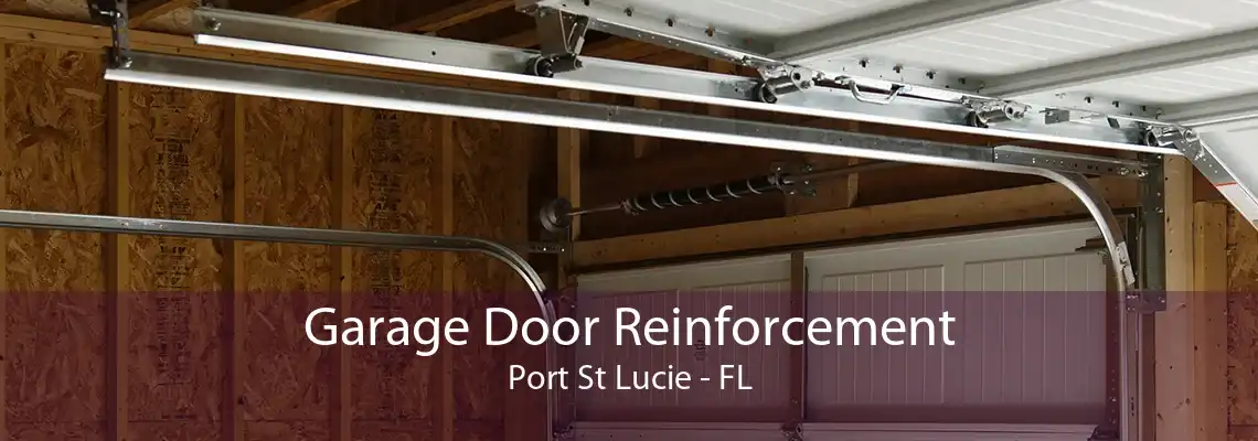 Garage Door Reinforcement Port St Lucie - FL