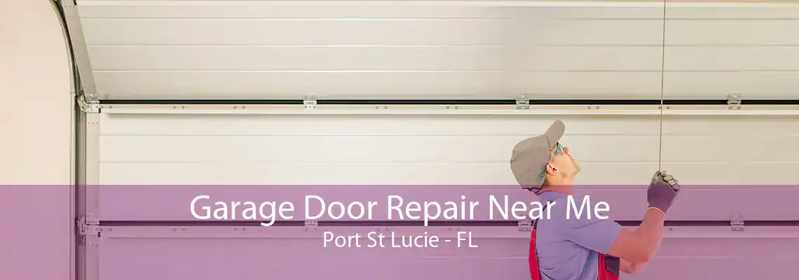 Garage Door Repair Near Me Port St Lucie - FL