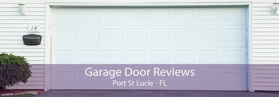 Garage Door Reviews Port St Lucie - FL