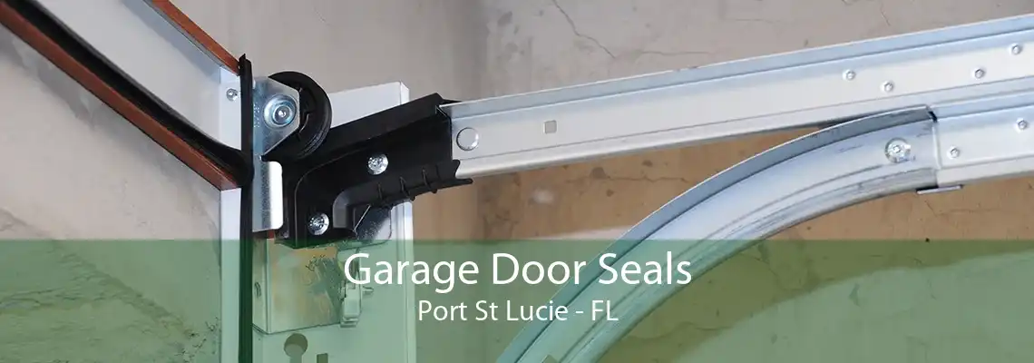 Garage Door Seals Port St Lucie - FL