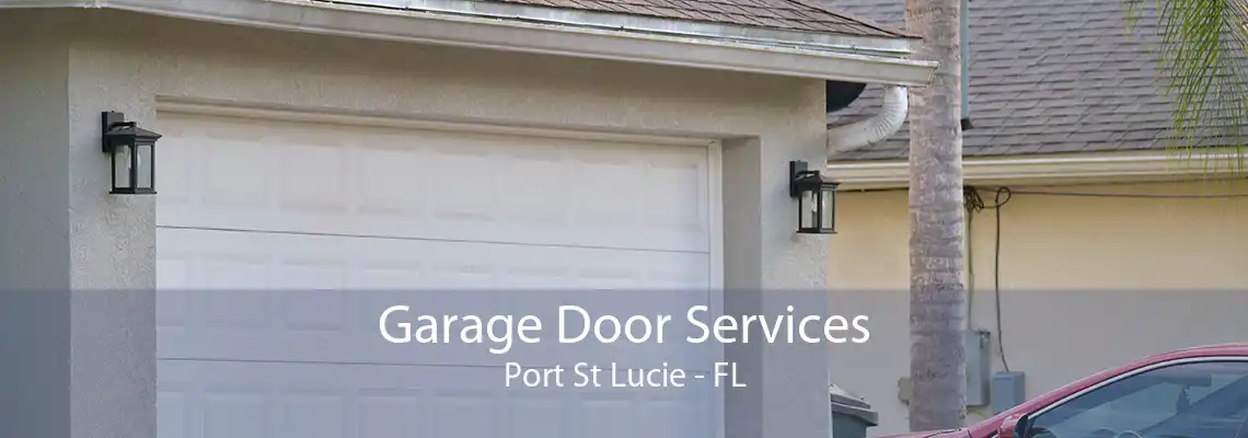 Garage Door Services Port St Lucie - FL