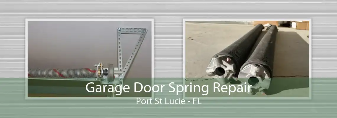 Garage Door Spring Repair Port St Lucie - FL