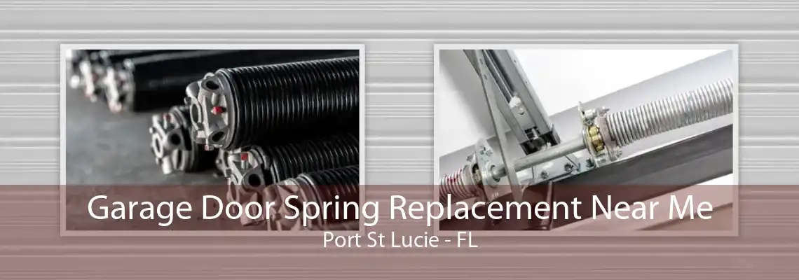 Garage Door Spring Replacement Near Me Port St Lucie - FL